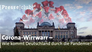 Presseclub: Corona-Wirrwarr – Wie kommt Deutschland durch die Pandemie?