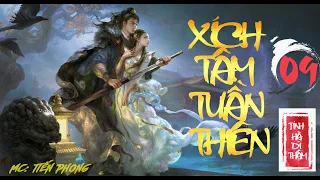 [TẬP 9 ] XÍCH TÂM TUẦN THIÊN - Ba Thành Luận đạo |Truyện tiên hiệp hay nhất | MC Tiến Phong 2023