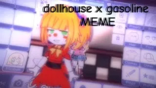 dollhouse x gasoline MEME   Gacha [ FNAF ] MYAU FT.Elizabeth Afton ⚠️FW⚠️