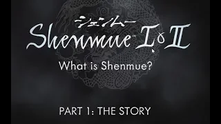 What is Shenmue? Part 1: The Story