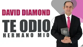 🔴 DAVID DIAMOND 2019 - TE ODIO HERMANO MIO #daviddiamond #daviddiamond2019
