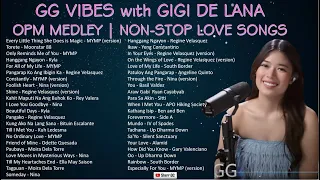 GG Vibes with GiGi De Lana | OPM Medley | Non Stop Love Songs Playlist