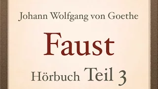 Johann Wolfgang von Goethe: FAUST I - [Teil 3/4] - Hörbuch