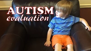 Autism Evaluation Day and Results