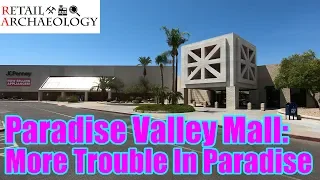 Paradise Valley Mall: More Trouble In Paradise | Retail Archaeology Dead Mall Tour