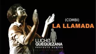 Lucho Quequezana - La Llamada (Audio Original WAV en LINK)