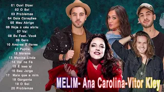 MELIM, Vitor K.l.e.y,Ana Carolina Top Músicas de Ana Carolina MPB As Melhores Antigas 2021