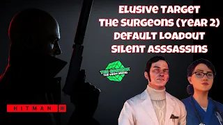 The Surgeons - Year 2 - Hitman Elusive Targets - Silent Assassin - Default loadout - Easy guide