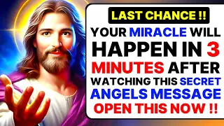 🛑YOUR MIRACLE WILL HAPPEN IN 3 MINUTES । LAST CHANCE !! । God's message । #jesus #god #godmessage