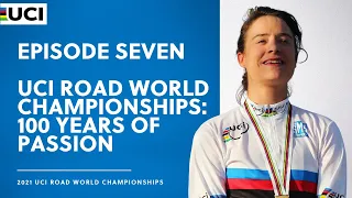 Episode Seven: The legends of the UCI Road World Championship - Part Two | 100 years of passion