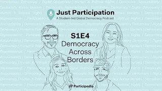 Democracy Across Borders | Just Participation, Participedia Podcast S1E4