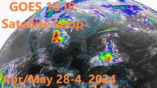 GOES 16 IR Satellite Loop for The Week of 28-4 Apr/May, 2024