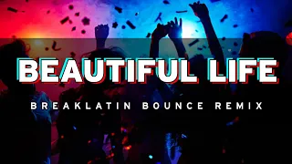 Beautiful Life (Breaklatin Bounce Remix) | Dj Jurlan Remix | #djjurlanremix