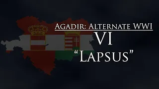 Agadir: Alternate WW1 - Episode VI: "Lapsus"