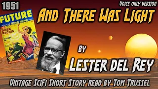 And There Was Light by Lester del Rey -Vintage Science Fiction Short Story Audiobook human voice