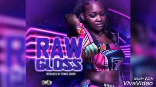 Gloss Up - It’s Raw Intro (Raw Gloss)