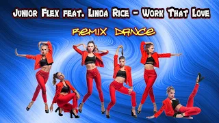 Junior Flex feat. Linda Rice - Work That Love. Remix. Dance