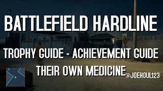 Battlefield Hardline - Trophy Guide / Achievement Guide - Their Own Medicine - PS4