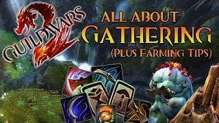 All About Gathering (plus Farming tips) | Tips for New Players Ep. 4 | Guild Wars 2