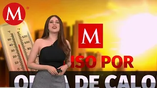 El clima de hoy 11 de junio de 2023, con Norma García