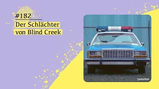 Der Schlächter von Blind Creek | #182 Schwarze Akte [Podcast]