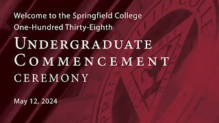 Springfield College 138th Undergraduate Commencement