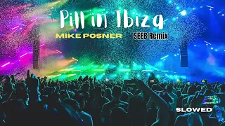 Mike Posner, SEEB Remix , Pill in Ibiza slowed + reverb