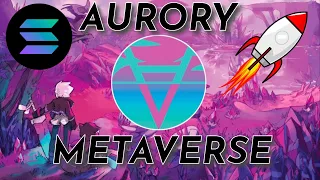 AURORY ($AURY) 💎 SOLANA METAVERSE GEM 🔥 IS THIS THE NEW SOL MOON SHOT?! 🚀 REVIEW & PRICE ANALYSIS