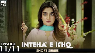 Inteha e Ishq | Episode 11 | Short Series | Junaid Khan, Hiba Bukhari | Pakistani Drama | C3B1O