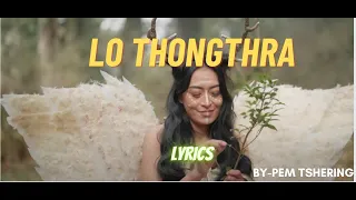 LO TONGTHRA Lyrics - by Samphel, Dechen Uden Lama & @elementallmusic (from EUPHELMA)