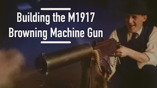 Manufacturing the M1917 Browning Heavy Machine Gun - Original Footage