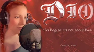 As long as it's not about love - Dio (Vocal cover by Xenia)