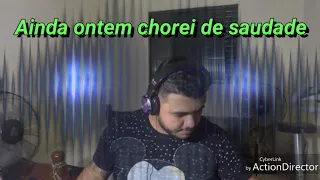 Ainda ontem chorei de saudade (João Mineiro e Marciano)Diego (cover)