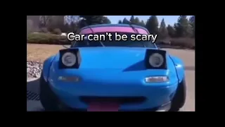 Cars can’t be scary(fixed version)