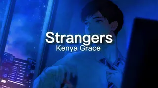 Kenya Grace - Strangers [30 MIN LOOP]