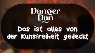 Danger Dan - Das ist alles von der Kunstfreiheit gedeckt (German Lyrics)