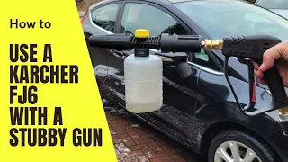 How to Use a Karcher FJ6 Foam Cannon with a Stubby Gun
