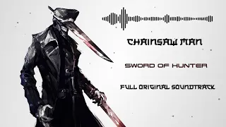CHAINSAW MAN - Sword of Hunter | Original Soundtrack OST | 牛尾憲輔 |
