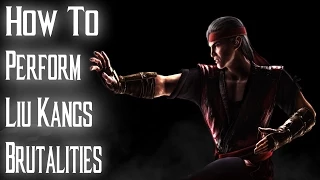 Kombat Tips - How to perform all of Liu-Kangs Brutalities in MKX