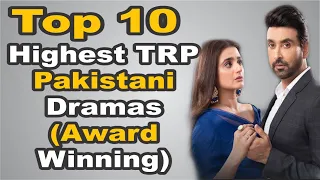 Top 10 Highest TRP Pakistani Dramas (Award Winning) | The House of Entertainment