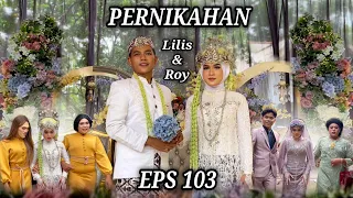 EPS 103, PERNIKAHAN Lilis&Roy (DUSUN LANTAM)