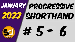 # 5 - 6 | 105 wpm | Progressive Shorthand | January 2022