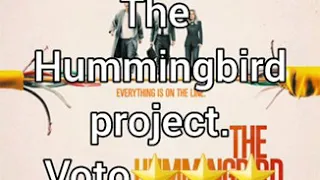 The Hummingbird project. Voto ⭐⭐⭐.