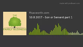 10.8.2017 - Son or Servant part 1