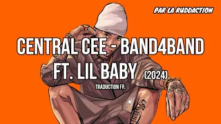 Central Cee - BAND4BAND ft. Lil Baby [Traduction française 🇫🇷] • LA RUDDACTION