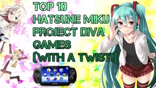 TOP 10 Hatsune Miku Project Diva games (with a twist!)