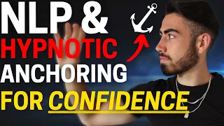 How To Be Confident | Learn NLP Anchoring In Under 10 Minutes