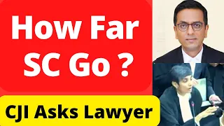 CJI Asks Lawyer , How Far SC Go ? #SupremeCourt #LawChakra