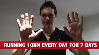 Running 10km every day for 7 days