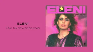 Eleni - Choć tak mało ciebie znam [Official Audio]